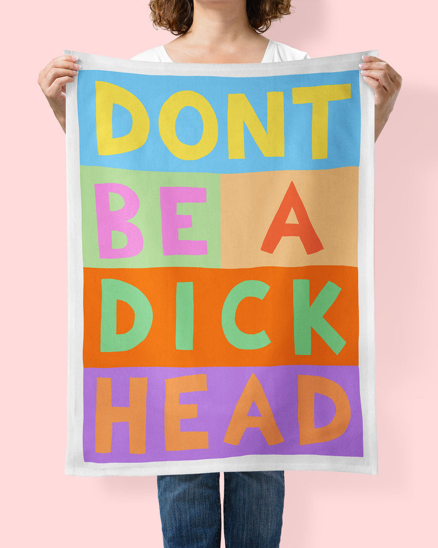 Don't Be A Dick Head Tea Towel